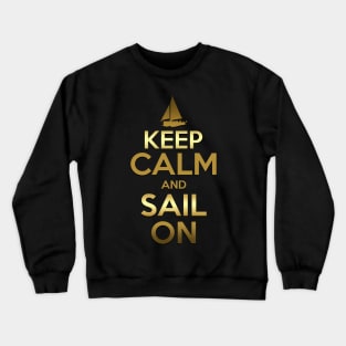 Keep Calm And Sail On Golden Quotes Crewneck Sweatshirt